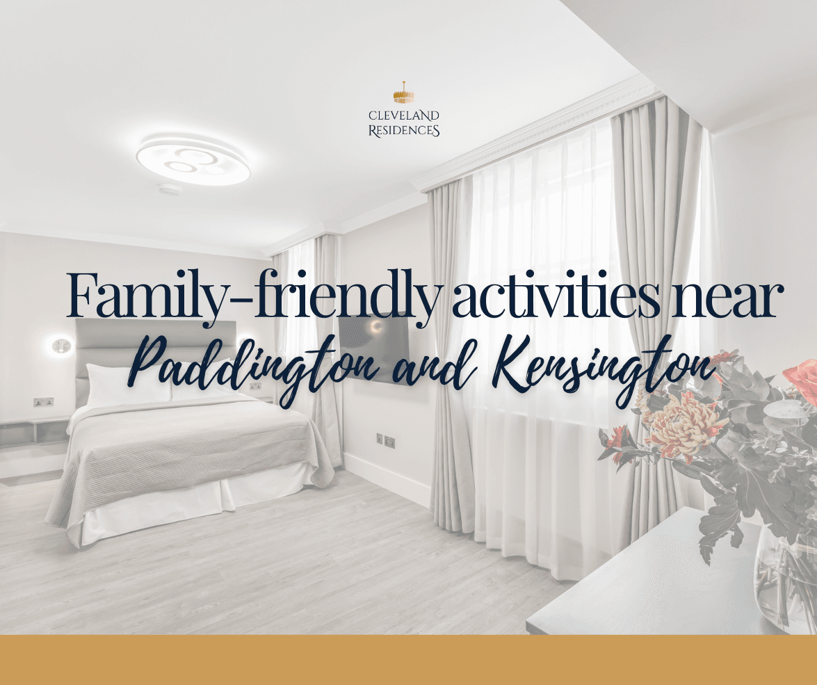 A bright, modern hotel room at Cleveland Residences with a large bed, soft neutral tones, floor-length curtains, and a vase of flowers. Overlaid text reads: “Family-friendly activities near Paddington and Kensington.